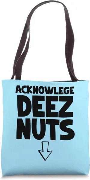 Acknowledge | Deez Social Media Slang Nuts BOFA Deez Tote Bag
