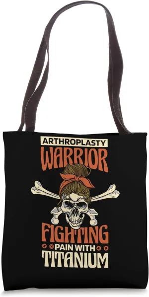Arthroplasty Warrior Fighting Pain Titanium, Arthroplasty Tote Bag
