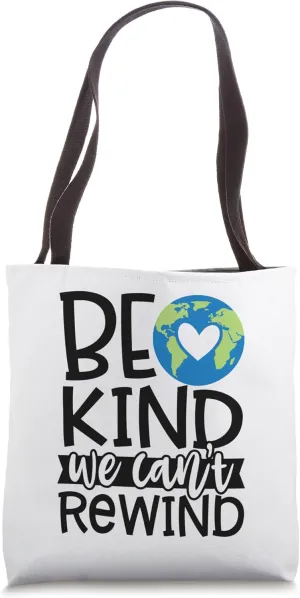 Be Kind We Can't Rewind Kindness Positive Saying Tote Bag