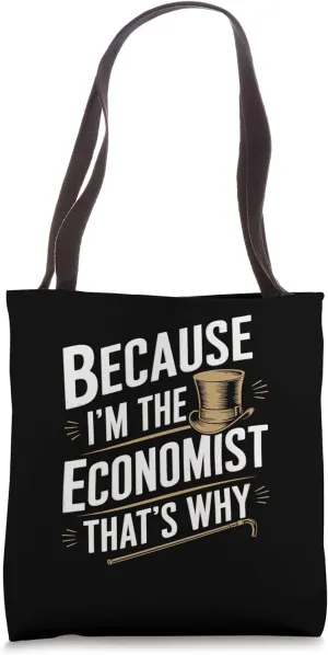 Because I'm The Economist That's Why Tote Bag