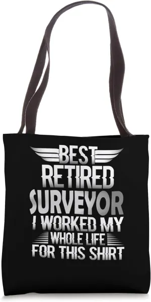 Best Retired Surveyor - Land Surveyor Tote Bag