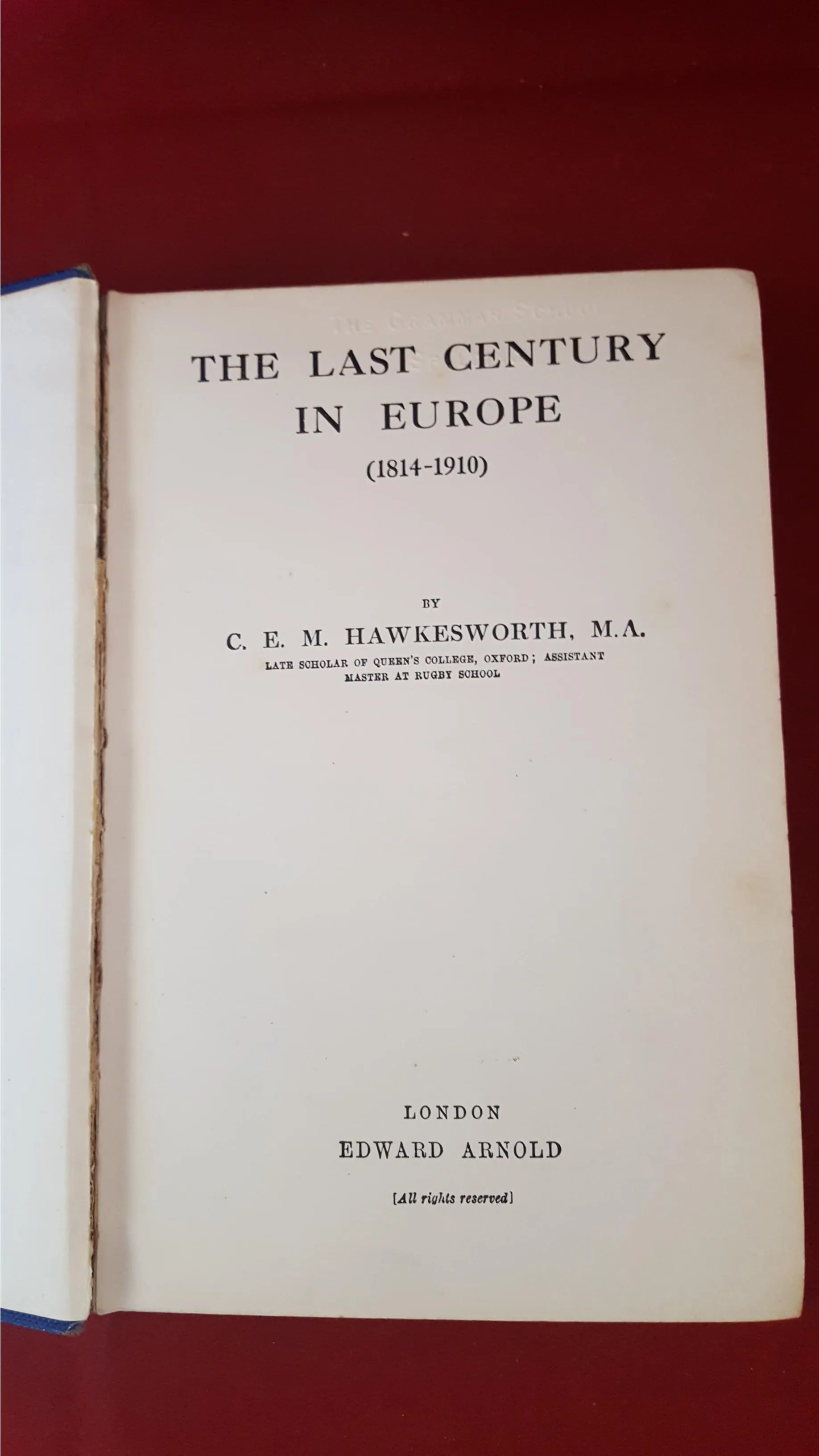 C E M Hawkesworth - The Last Century In Europe, Edward Arnold, 1912