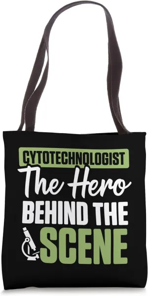 Cytotechnologist The Hero Behind The Scene Tote Bag