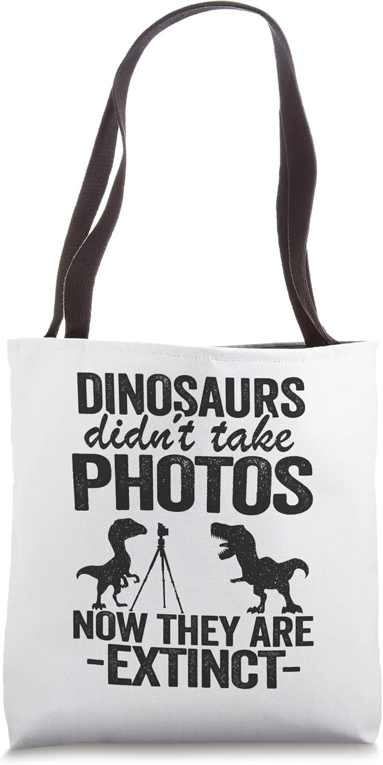 Dinosaurs Didn't Take Photos Now They Are Extinct Camera Tote Bag