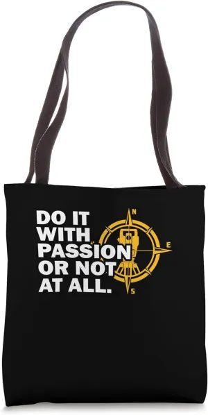 Do it with passion or not at all - Land Surveyor Tote Bag
