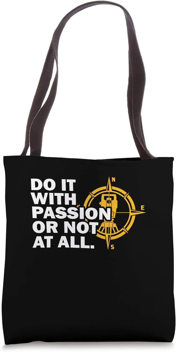 Do it with passion or not at all - Land Surveyor Tote Bag