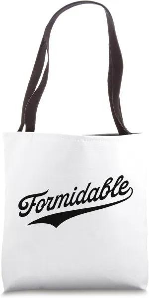 Formidable Tote Bag
