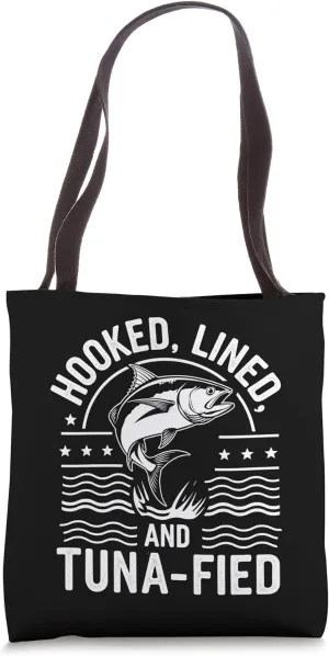 Funny Tuna Fishing Hooked Lined and Tunafied, Tuna Fisherman Tote Bag