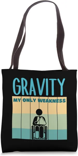 Gravity My Only Weakness Broken Arm Tote Bag