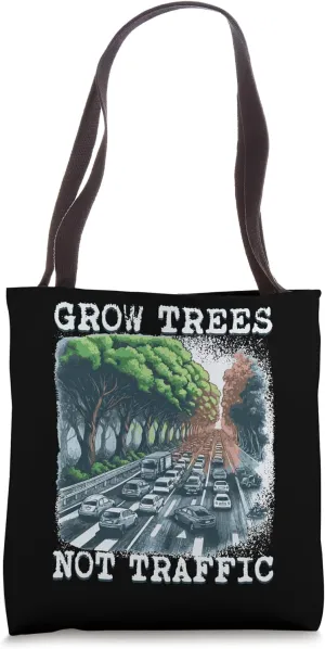 Grow Trees, Not Traffic: Green Infrastructure Trees Tote Bag