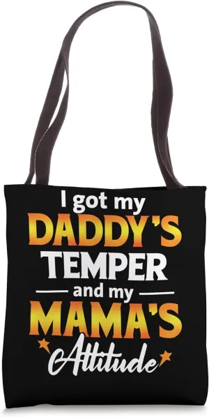 I Got My Daddy's Temper And My Mama's Attitude Tote Bag