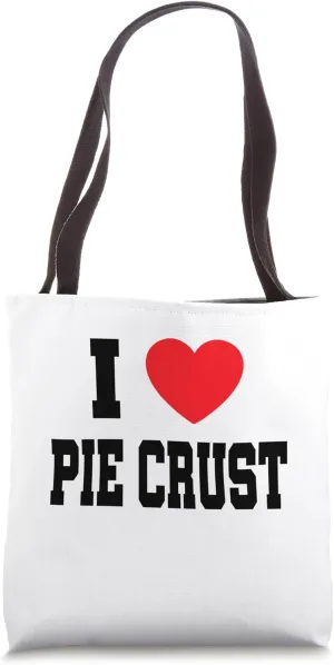 I Love Pie Crust Tote Bag