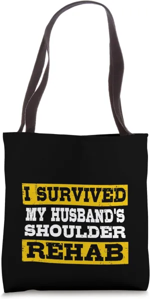 I Survived My Husband's Shoulder Rehab Tote Bag