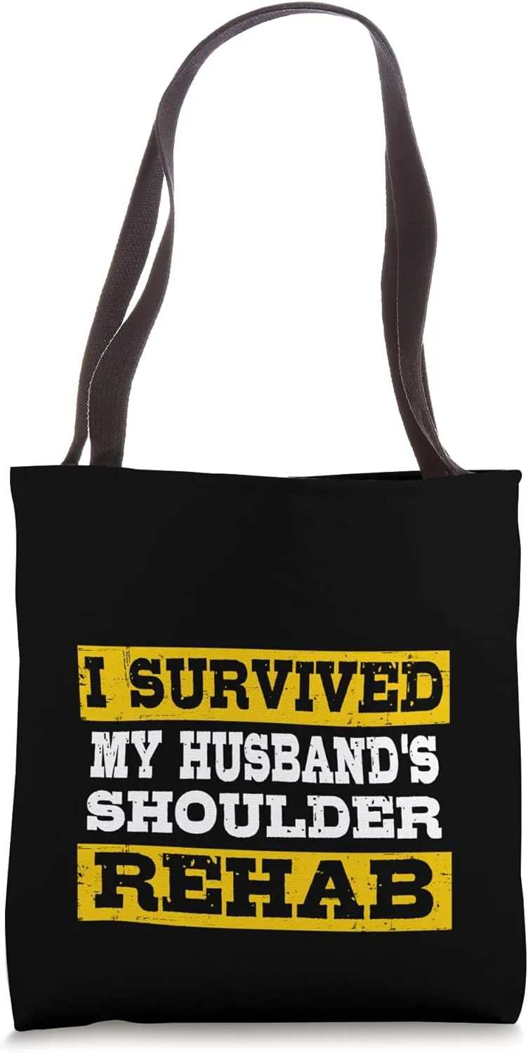 I Survived My Husband's Shoulder Rehab Tote Bag
