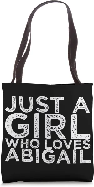Just A Girl Who Loves Abigail Tote Bag