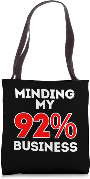 Minding My 92% Business I Am The 92% Club Black Women Vote Tote Bag