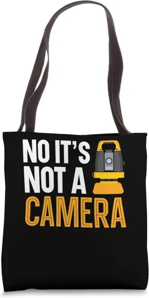 No It's Not A Camera Land Technician Land Surveyor Tote Bag