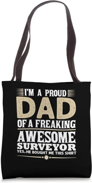 Proud Dad of a Surveyor - Land Surveyor Tote Bag