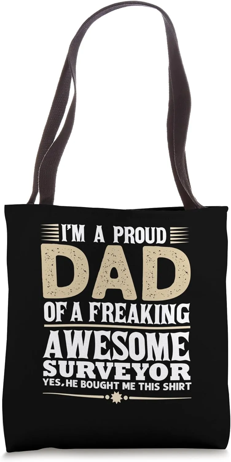 Proud Dad of a Surveyor - Land Surveyor Tote Bag
