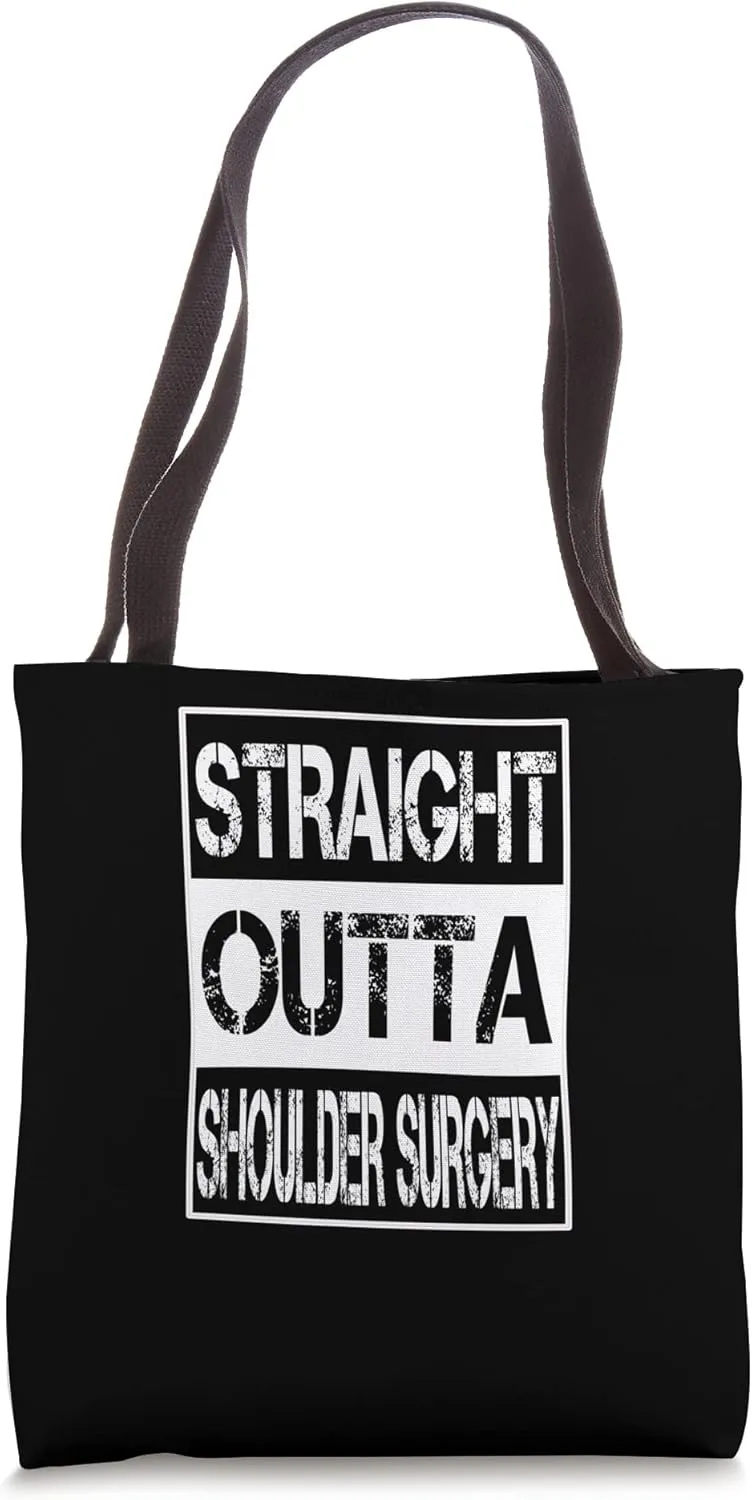 Straight Outta Shoulder Surgery Recovery Rehabilitation Tote Bag