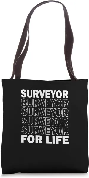 Surveyor for Life - Land Surveyor Tote Bag
