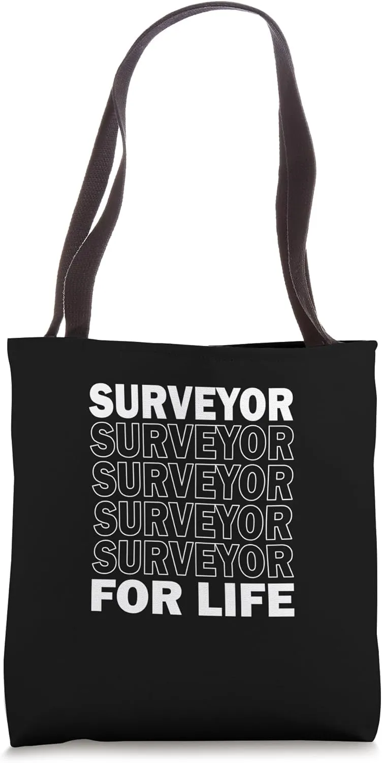 Surveyor for Life - Land Surveyor Tote Bag