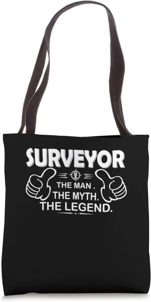 Surveyor The Man Myth Legend - Land Surveyor Tote Bag