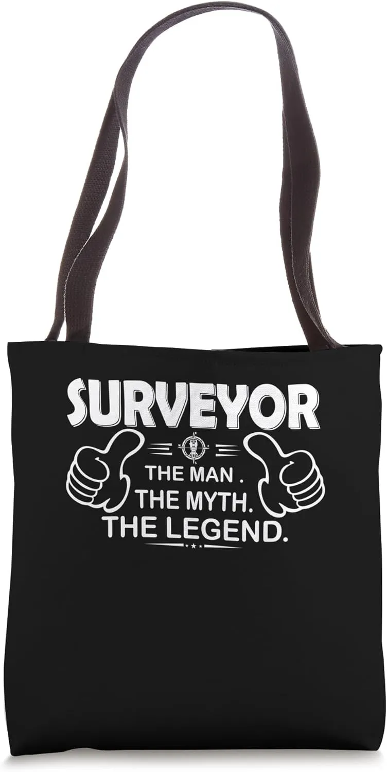 Surveyor The Man Myth Legend - Land Surveyor Tote Bag