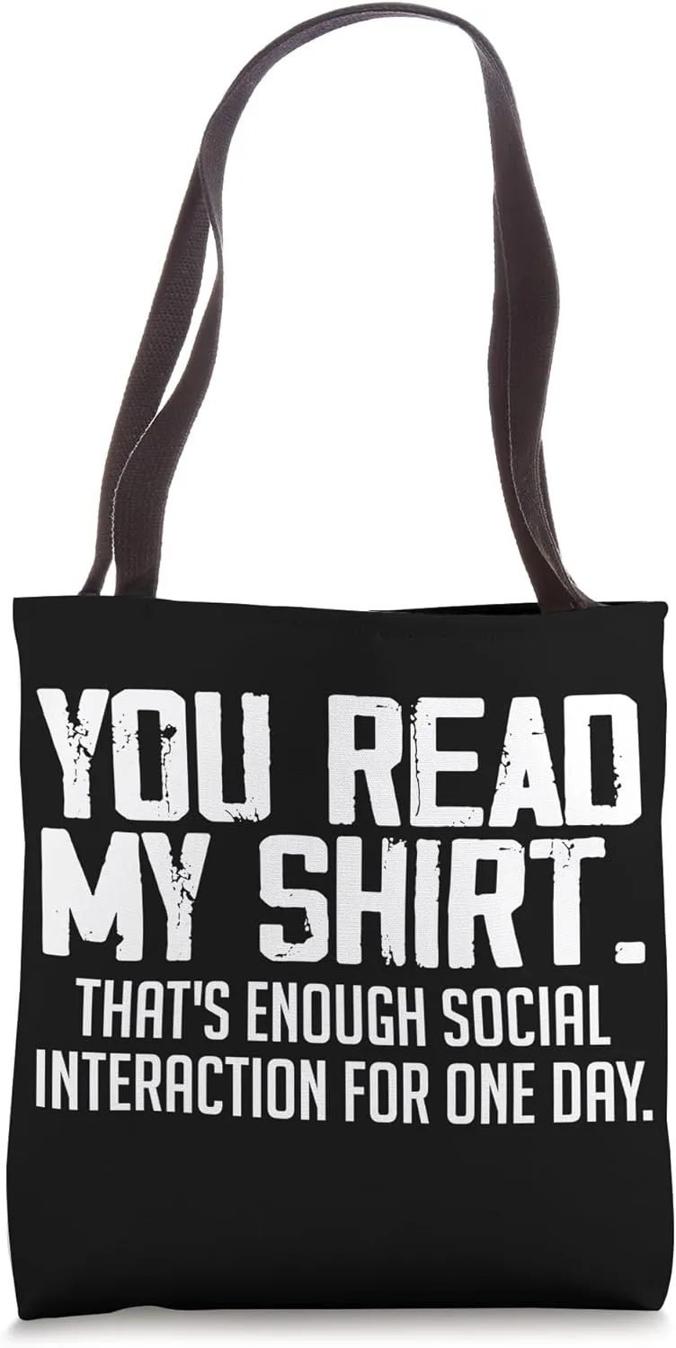 Thats Enough Social Interaction For 1 Day Funny You Read My Tote Bag