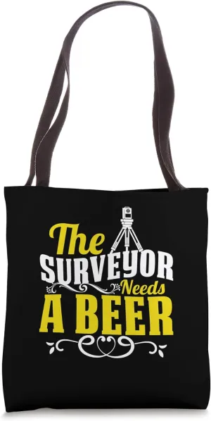 The Surveyor needs a beer - Land Surveyor Tote Bag