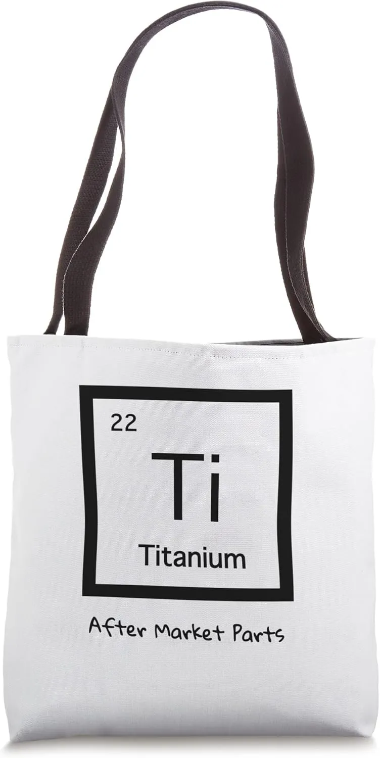 Titanium Parts Funny Hip Replacement Tote Bag
