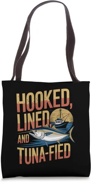 Tuna Fisherman Hooked Lined and Tunafied, Funny Tuna Fishing Tote Bag