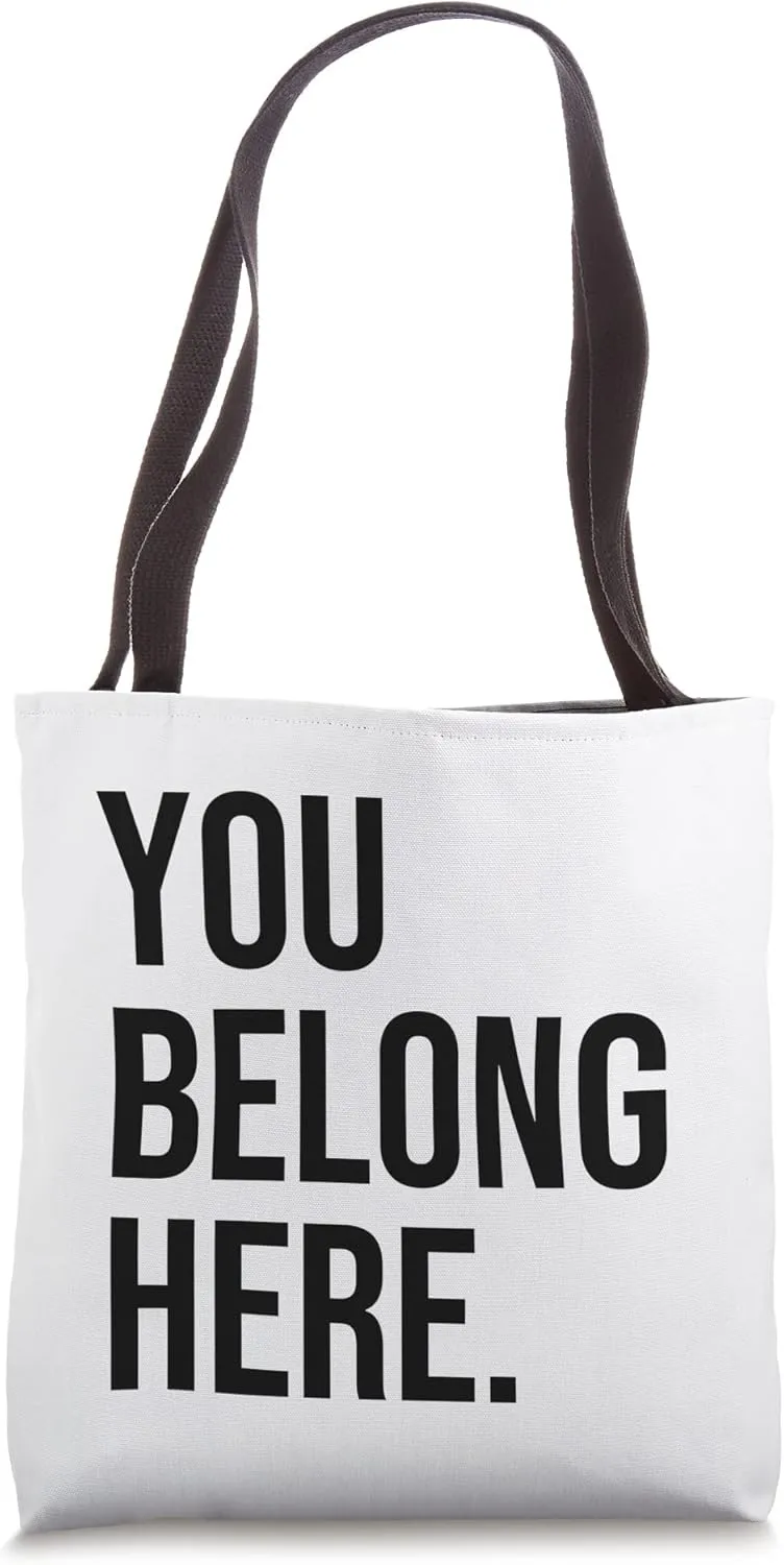 You Belong Here Tote Bag