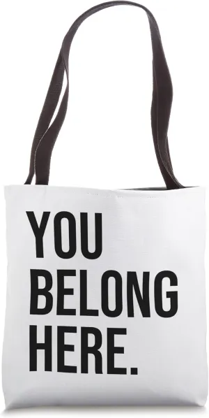 You Belong Here Tote Bag